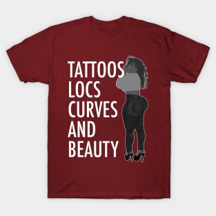 Tattoos Locs Curves and Beauty T-Shirt